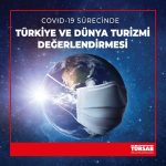 COVID-19 SÜRECİNDE TÜRKİYE VE DÜNYA TURİZMİ DEĞERLENDİRMESİ