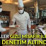 Oteller gizli misafir ile sıkı denetim altında