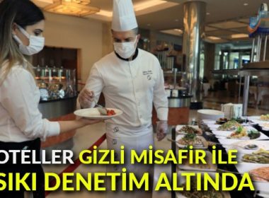 Oteller gizli misafir ile sıkı denetim altında