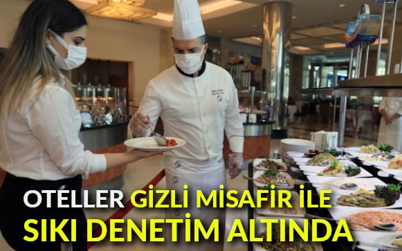 Oteller gizli misafir ile sıkı denetim altında